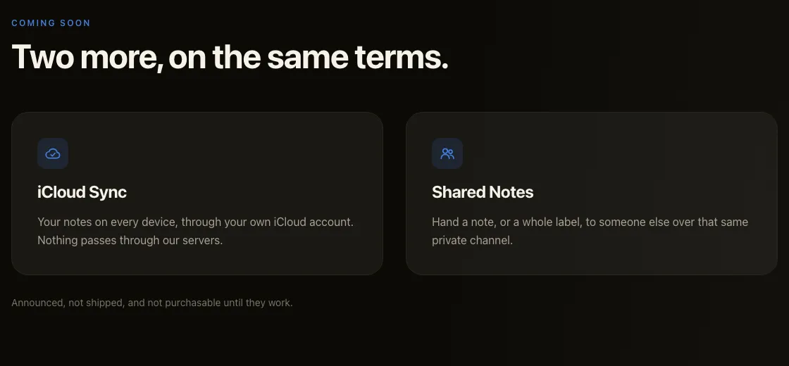 Screenshot of NoteWorthy's site, Coming Soon: “Two more, on the same terms.” iCloud Sync, your notes on every device through your own iCloud account, and Shared Notes; “Announced, not shipped”